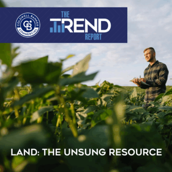 The Trend Report: Land – The Unsung Resource