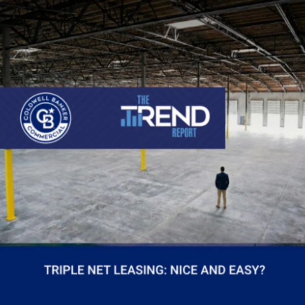 The Trend Report: Triple Net Leasing – Nice and Easy?